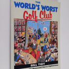 Bill Tidy : The World's Worst Golf Club - pikkukuva 1