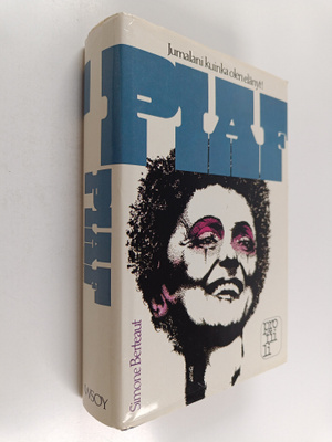 Simone Berteaut : Piaf : jumalani kuinka olen elänyt!