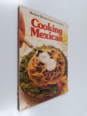 Better Homes and Gardens : Cooking Mexican