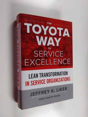Jeffrey K. Liker : The Toyota way to service excellence :...