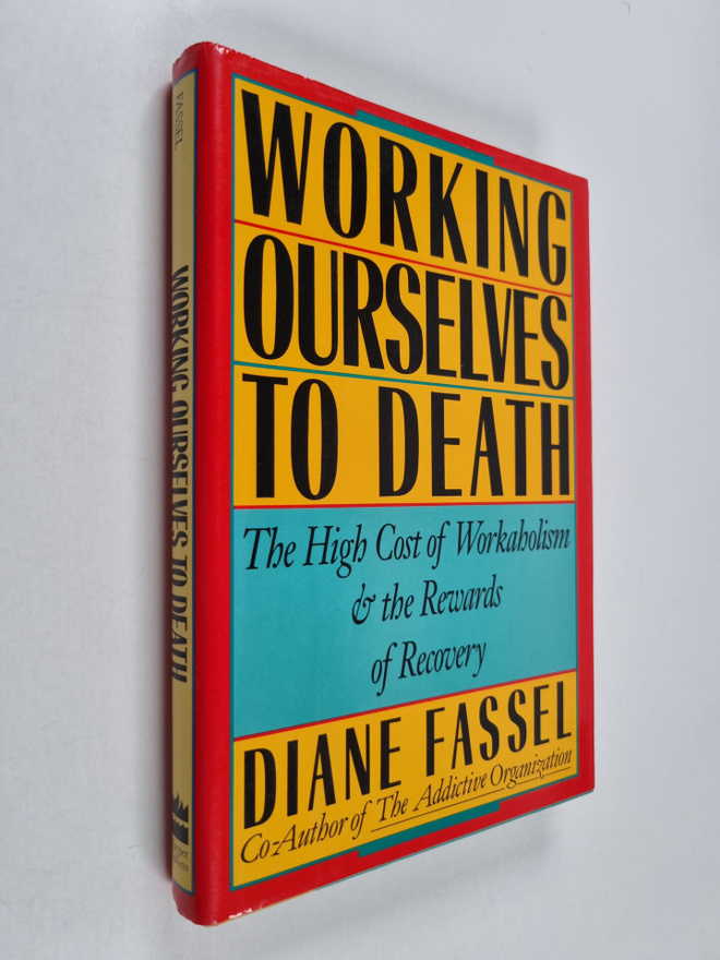 Diane Fassel : Working ourselves to death : the high cost...