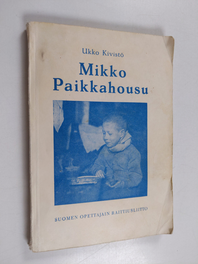 Ukko Kivistö : Mikko Paikkahousu : kertomus nuorisolle