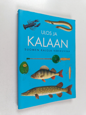 Ulos ja kalaan : Suomen kaloja värikuvina
