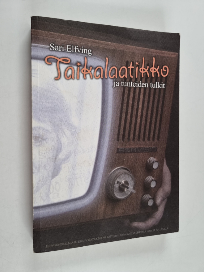 Sari Elfving : Taikalaatikko ja tunteiden tulkit : televi...