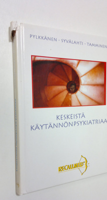 Kari Pylkkänen : Keskeistä käytännön psykiatriaa