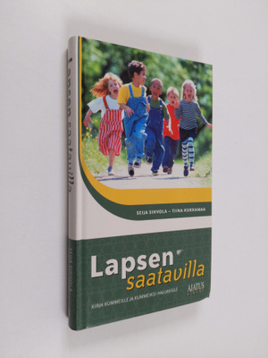 Seija Sihvola : Lapsen saatavilla : kirja kummeille ja ku...