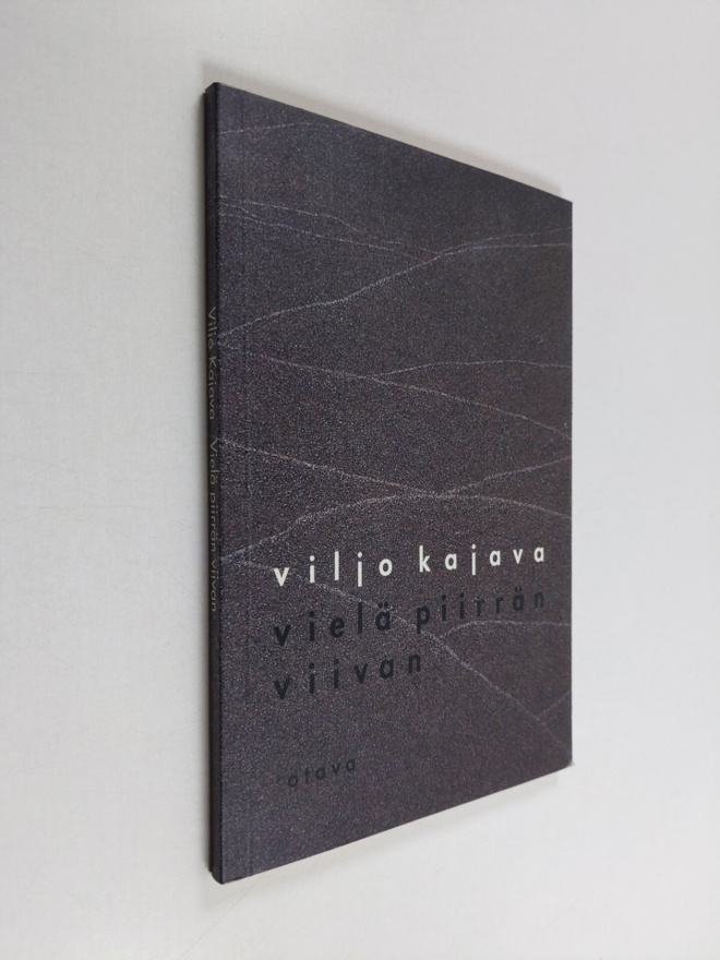 Viljo Kajava : Vielä piirrän viivan Runoja