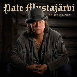 Pate Mustajärvi - Ollaan ihmisiksi