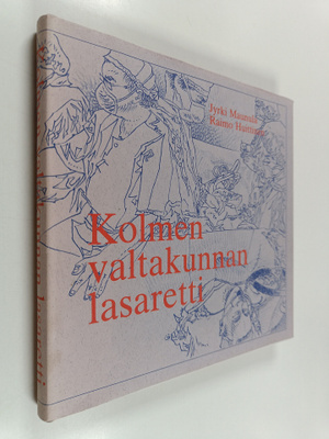 Jyrki Maunula : Kolmen valtakunnan lasaretti : kertova hi...