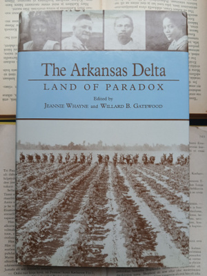 Whayne; Gatewood - Arkansas Delta: Land of Paradox
