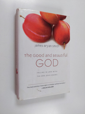 James Bryan Smith : The Good and Beautiful God - Falling ...