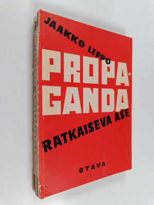 Jaakko Leppo : Propaganda : ratkaiseva ase