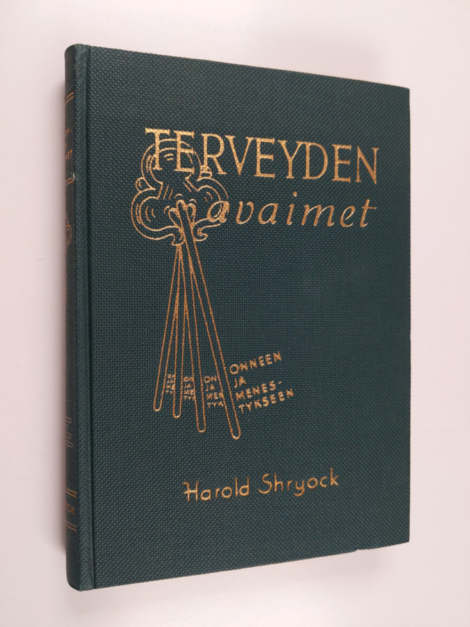 Harold Shryock : Terveyden avaimet onneen ja menestykseen