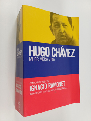 Hugo Chavez : Hugo Chavez : mi primera vida