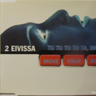 2 Eivissa • Move Your Body (Tu Tu Tu Tu Ta, Oh La) CDM - pikkukuva 1