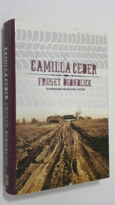 Camilla Ceder : Fruset ögonblick