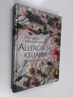 Aila Paganus : Allergia ja keliakia : ruoka- ja keittokirja