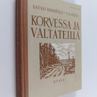 Kauko Haahtela : Korvessa ja valtateilla : valikoima suom... - pikkukuva 1
