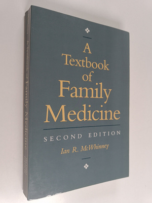 Ian R. McWhinney : A textbook of family medicine