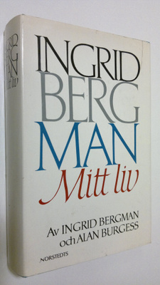 Ingrid Bergman : Mitt liv