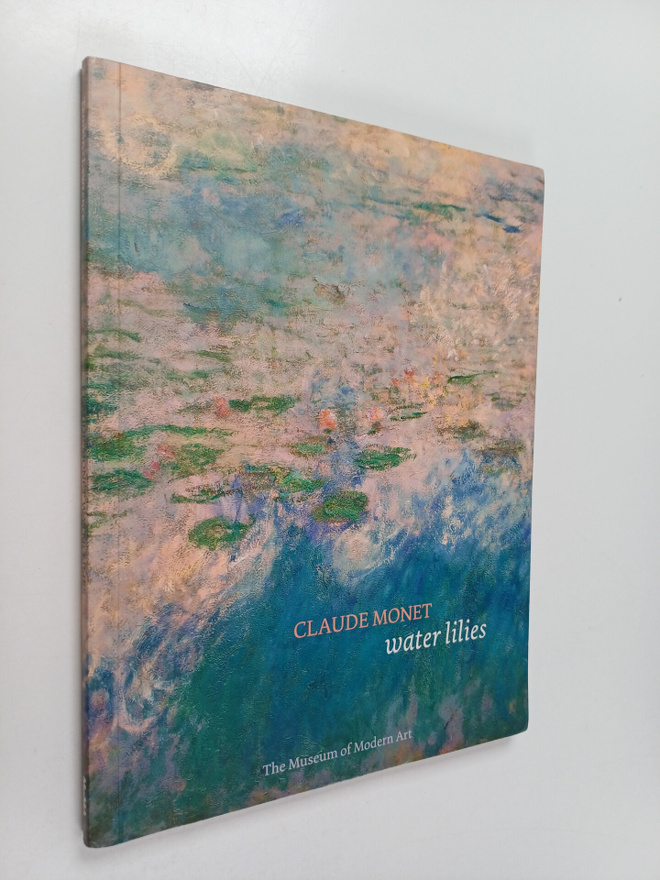 Ann Temkin ym. : Claude Monet : Water Lilies