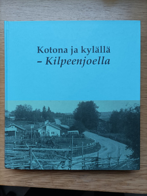 Kotona ja kylällä - Kilpeenjoella