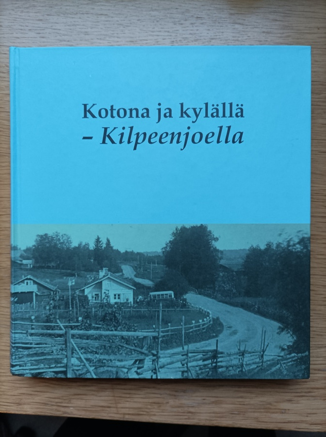 Kotona ja kylällä - Kilpeenjoella