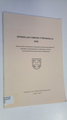 Opiskelijat kirkon työpaikoilla 2006 : Kirkon työhön kelp...