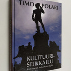 Timo Polari : Kulttuuriseikkailu : kadonneen sivistyksen ... - pikkukuva 1