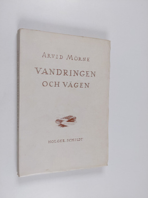 Arvid Mörne : Vandringen och vägen