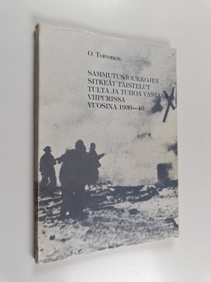 O. Toivonen : Sammutusjoukkojen sitkeät taistelut tulta j...