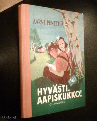 Aarni Penttilä  HYVÄSTI AAPISKUKKO ( 8 p. 1958 ) Sis.pk:t