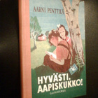 Aarni Penttilä HYVÄSTI AAPISKUKKO ( 8 p. 1958 ) Sis.pk:t - pikkukuva 1
