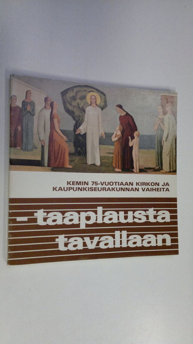 Hannu Hyötyniemi : Taaplausta tavallaan : Kemin 75-vuotia...