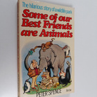 Peter Spence : Some of Our Best Friends are Animals - pikkukuva 1