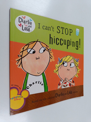 Lauren Child : I Can't Stop Hiccuping!