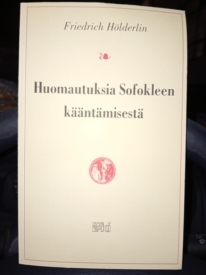 Hölderlin : Huomautuksia Sofokleen kääntämisestä ( SIS POSTI