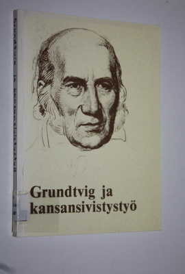 Grundtvig ja kansansivistystyö : kokoelma artikkeleita, j...