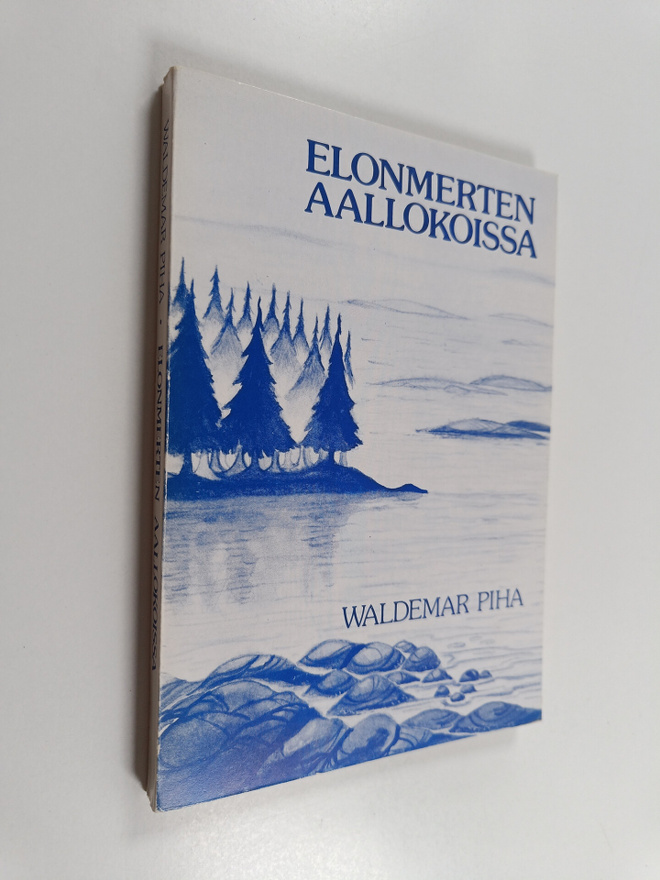 Waldemar Piha : Elonmerten aallokoissa : runosäkeitä