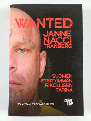 Janne Tranberg : Wanted : Suomen etsityimmän rikollisen t...