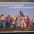 KULKEMATON HUIPULLA ON HAUSKAA- JA HARVOIN TUNGOSTA LAPPI - pikkukuva 1