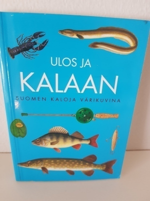 Ulos ja kalaan – Suomen kaloja värikuvina