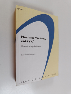Maailma muuttuu, entä YK? : YK:n reformi ja globaaliagenda