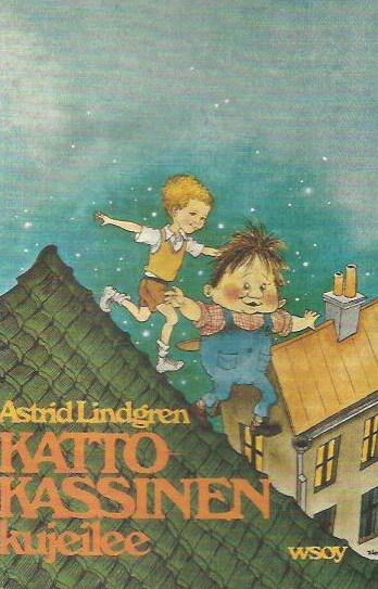 Astrid Lindgren: Katto-Kassinen kujeilee
