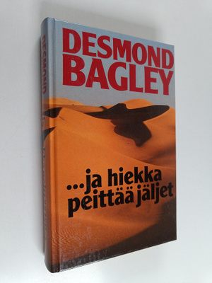 Desmond Bagley : ...ja hiekka peittää jäljet