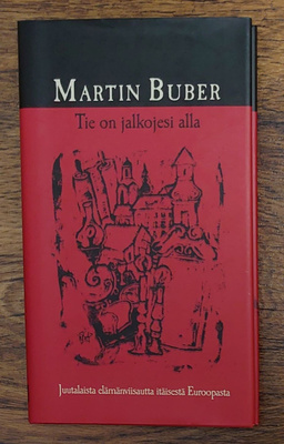 Martin Buber - Tie on jalkojesi alla