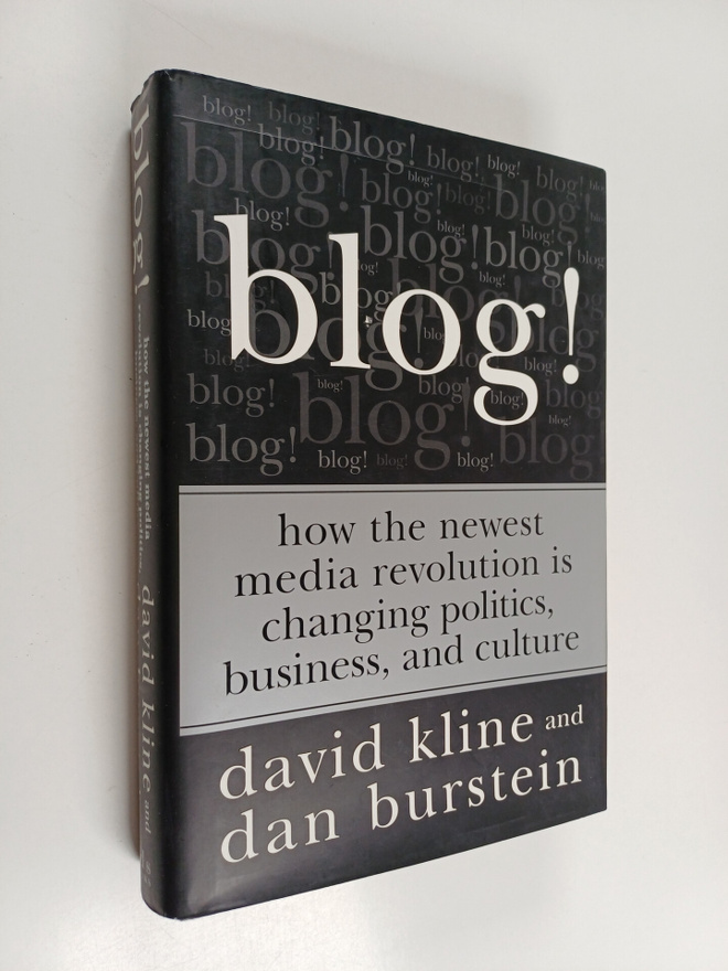 Blog! : how the newest media revolution is changing polit...