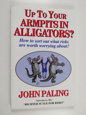 John Paling ym. : Up to Your Armpits in Alligators? - How...