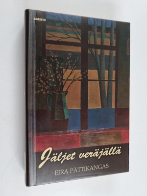 Eira Pättikangas : Jäljet veräjällä