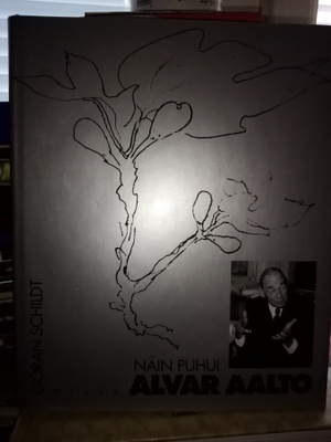 Göran Schildt :  Näin puhui Alvar Aalto ( SIS POSTIKULU)
